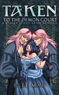 Produktbild: Taken to the Demon Court (Stolen Demon Brides)