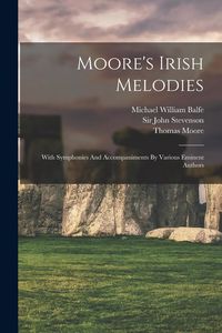 Produktbild: Moore's Irish Melodies: With Symphonies And Accompaniments By Various Eminent Authors