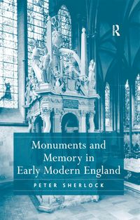 Produktbild: Monuments and Memory in Early Modern England