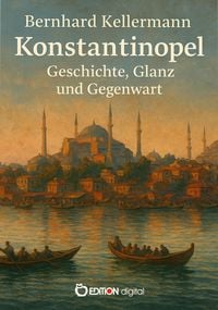Produktbild: Konstantinopel - Geschichte, Glanz und Gegenwart