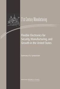 Produktbild: Flexible Electronics for Security, Manufacturing, and Growth in the United States