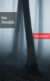 Produktbild: Ins Dunkle. Eine Horrorgeschichte