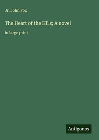 Produktbild: The Heart of the Hills; A novel