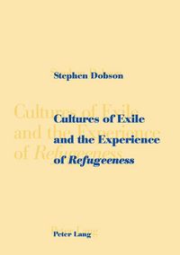 Produktbild: Cultures of Exile and the Experience of &laquo;Refugeeness&raquo;