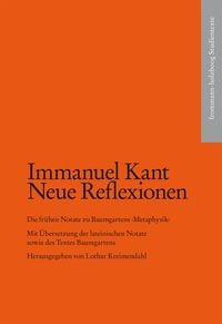 Produktbild: Kant, Immanuel: Neue Reflexionen. Die fr&uuml;hen Notate zu Baumgartens &rsaquo;Metaphysik&lsaquo;