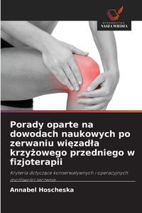 Produktbild: Porady oparte na dowodach naukowych po zerwaniu wi&iquest;zad&iquest;a krzy&iquest;owego przedniego w fizjoterapii