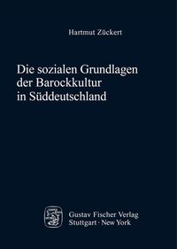 Produktbild: Die sozialen Grundlagen der Barockkultur in S&uuml;ddeutschland