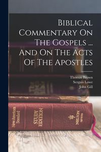 Produktbild: Biblical Commentary On The Gospels ... And On The Acts Of The Apostles