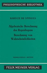 Bild vom Artikel Algebraische Berechnung des Regenbogens - Berechnung von Wahrscheinlichkeiten vom Autor Baruch de Spinoza