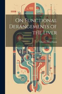 Produktbild: On Functional Derangements of the Liver