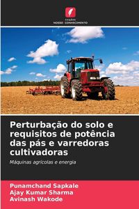 Produktbild: Perturba&ccedil;&atilde;o do solo e requisitos de pot&ecirc;ncia das p&aacute;s e varredoras cultivadoras