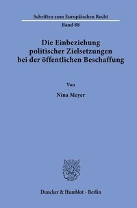 Produktbild: Die Einbeziehung politischer Zielsetzungen bei der &ouml;ffentlichen Beschaffung.