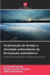 Produktbild: Cicatriza&ccedil;&atilde;o de feridas e atividade antioxidante da formula&ccedil;&atilde;o polibot&acirc;nica