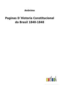 Produktbild: Paginas D&acute;Historia Constitucional do Brasil 1840-1848