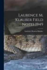 Produktbild: Laurence M. Klauber Field Notes 1949