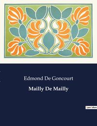 Bild vom Artikel Mailly De Mailly vom Autor Edmond de Goncourt