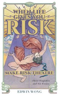 Produktbild: When Life Gives You Risk, Make Risk Theatre
