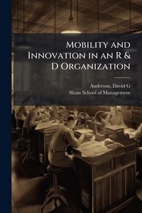 Produktbild: Mobility and Innovation in an R & D Organization