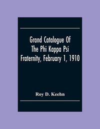 Produktbild: Grand Catalogue Of The Phi Kappa Psi Fraternity, February 1, 1910