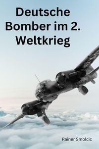 Produktbild: Deutsche Bomber im 2. Weltkrieg