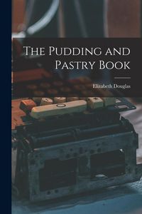 Produktbild: The Pudding and Pastry Book