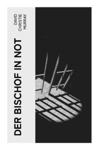 Bild vom Artikel Der Bischof in Not vom Autor David Christie Murray