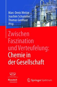 Produktbild: Zwischen Faszination und Verteufelung: Chemie in der Gesellschaft