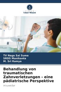 Produktbild: Behandlung von traumatischen Zahnverletzungen - eine p&auml;diatrische Perspektive