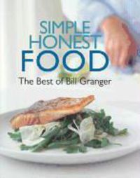 Produktbild: Simple Honest Food: The Best of Bill Granger