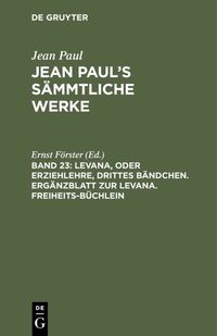 Produktbild: Levana, oder Erziehlehre, drittes B&auml;ndchen. Erg&auml;nzblatt zur Levana. Freiheits-B&uuml;chlein