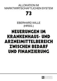 Produktbild: Neuerungen im Krankenhaus- und Arzneimittelbereich zwischen Bedarf und Finanzierung