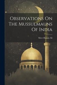 Produktbild: Observations On The Mussulmauns Of India