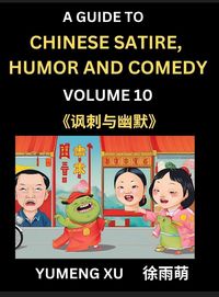 Produktbild: Chinese Humor and Comedy for Kids (Part 10)- Laughing at Life, A Guide to Chinese Satire for Young, Teens and Adults, Discover Satirical Humor, Learn