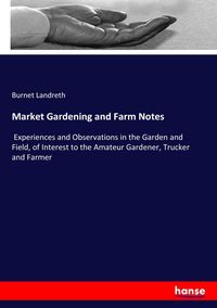 Produktbild: Market Gardening and Farm Notes