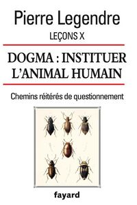 Produktbild: Le&ccedil;ons X. Dogma. Instituer l'animal humain