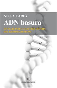 Produktbild: ADN basura : un viaje por la materia oscura del genoma humano