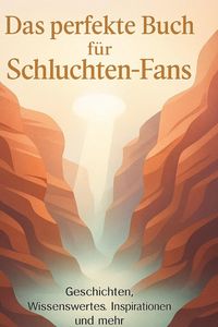 Produktbild: Das perfekte Buch f&uuml;r Schluchten-Fans