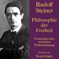Bild vom Artikel Rudolf Steiner: Philosophie der Freiheit vom Autor Rudolf Steiner