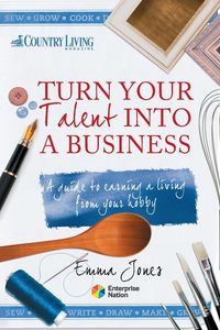 Bild vom Artikel Turn Your Talent Into a Business vom Autor Emma Jones