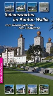 Produktbild: Wallis Reisef&uuml;hrer - Sehenswertes im Wallis