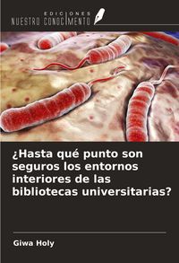 Produktbild: &iquest;Hasta qu&eacute; punto son seguros los entornos interiores de las bibliotecas universitarias?