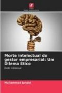 Produktbild: Morte intelectual do gestor empresarial: Um Dilema &Eacute;tico