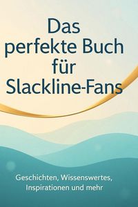 Produktbild: Das perfekte Buch f&uuml;r Slackline-Fans