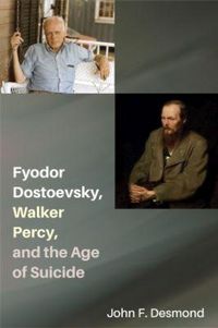 Produktbild: Fyodor Dostoevsky, Walker Percy, and the Age of Suicide