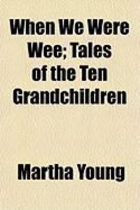 Produktbild: When We Were Wee; Tales of the Ten Grandchildren