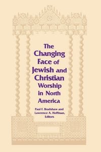 Produktbild: Changing Face of Jewish and Christian Worship in North America
