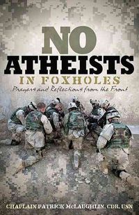 Produktbild: No Atheists in Foxholes: Prayers and Reflections from the Front