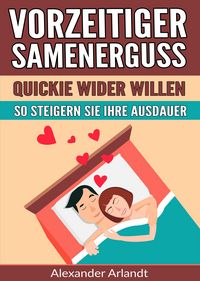 Produktbild: Vorzeitiger Samenerguss: Quickie wider Willen