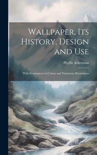 Produktbild: Wallpaper, its History, Design and Use
