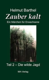 Produktbild: Zauber kalt - Ein M&auml;rchen f&uuml;r Erwachsene . Teil 2